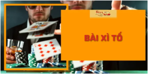 Tổng quan về game bài xì tố